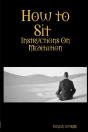 How To Sit, Instructions On Meditation - Preview