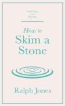 How To Skim A Stone