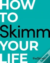 Capa do artigo How To Skimm Your Life