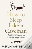 How To Sleep Like A Caveman