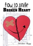 How To Smile With A Broken Heart