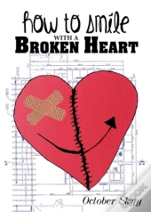 How To Smile With A Broken Heart