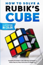 How To Solve A Rubik'S Cube: Complete Th