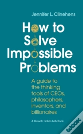 How To Solve Impossible Problems
