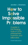 How To Solve Impossible Problems