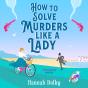 How To Solve Murders Like A Lady - Preview