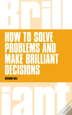 Capa do artigo How To Solve Problems And Make Brilliant Decisions