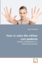 How To Solve The Million User Problem - Preview
