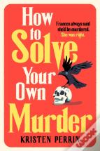 How To Solve Your Own Murder
