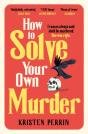 How To Solve Your Own Murder - Preview