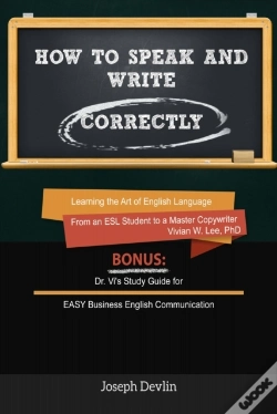 Capa do artigo How To Speak And Write Correctly (Annotated) - Learning The Art Of English Language From An Esl Student To A Master Copywriter