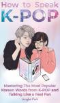 How To Speak Kpop: Mastering The Most Po - Preview