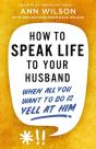 How To Speak Life To Your Husband - Preview