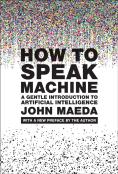 How To Speak Machine, With A New Preface By The Author