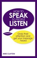 How To Speak So People Listen