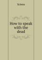 How To Speak With The Dead - Preview