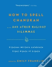 How To Spell  Chanukah...And Other Holiday Dilemmas