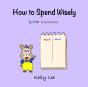 How To Spend Wisely - Preview