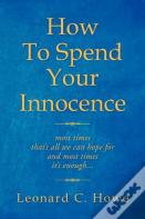 How To Spend Your Innocence