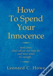 How To Spend Your Innocence