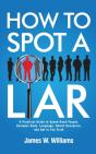 How To Spot A Liar: A Practical Guide To - Preview