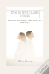 How To Spot A Lying Spouse