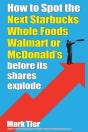 How To Spot The Next Starbucks Whole Foods Walmart Or Mcdonald'S Before Its Shares Explode - Preview