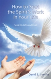 How To Spot The Spirit'S Work In Your Life