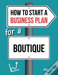 How To Start A Business Plan For A Boutique