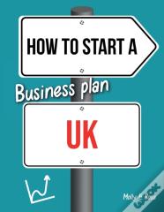 How To Start A Business Plan Uk