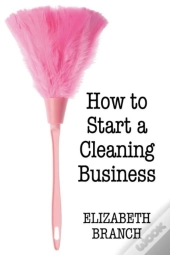 How To Start A Cleaning Business