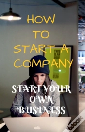 Capa do artigo How To Start A Company