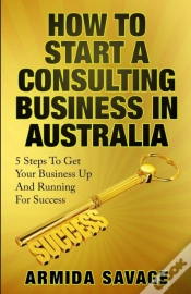 Capa do artigo How To Start A Consulting Business In Au