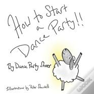 How To Start A Dance Party