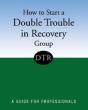 How To Start A Double Trouble In Recovery Group - Preview