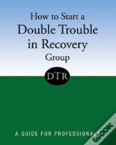 How To Start A Double Trouble In Recovery Group