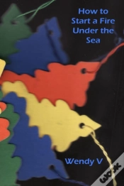 Capa do artigo How To Start A Fire Under The Sea