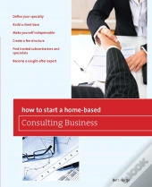 How To Start A Home-Based Consulting Business