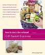 How To Start A Home-Based Gift Basket Business - Preview