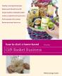 How To Start A Home-Based Gift Basket Business - Preview