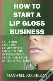 Capa do artigo How To Start A Lip Gloss Business