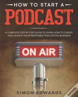 Capa do artigo How To Start A Podcast