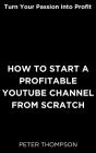 How To Start A Profitable Youtube Channel From Scratch - Preview