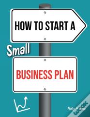 How To Start A Small Business Plan