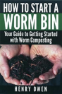 How To Start A Worm Bin - Preview