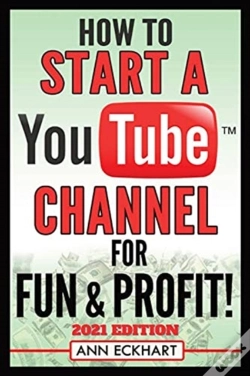 Capa do artigo How To Start A Youtube Channel For Fun & Profit 2021 Edition
