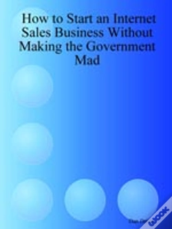 Capa do artigo How To Start An Internet Sales Business Without Making The Government Mad