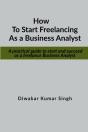 How To Start Freelancing As A Business Analyst - Preview