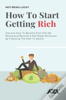 How To Start Getting Rich