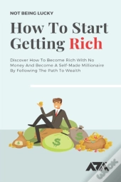 How To Start Getting Rich